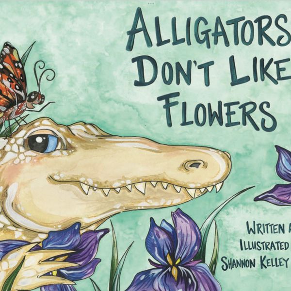 Alligators Don’t Like Flowers