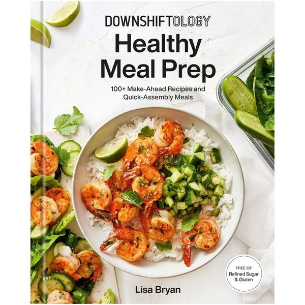 Downshiftology Healthy Meal Prep - w/ Signature