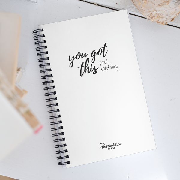 womenownedpassionistas you got this spiral notebook