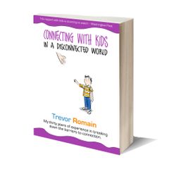 trevorromainco connecting with kids in a disconnected world book